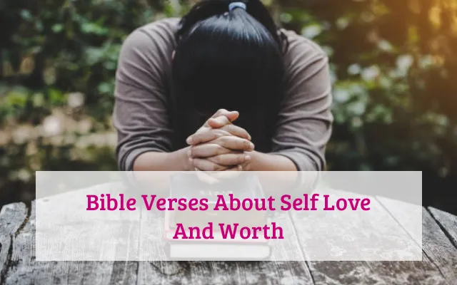 Bible Verses About Self Love And Worth