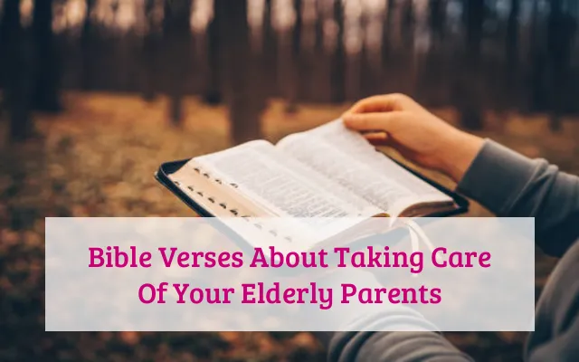 Bible Verses About Taking Care Of Your Elderly Parents