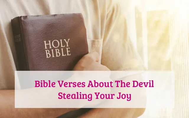 Bible Verses About The Devil Stealing Your Joy