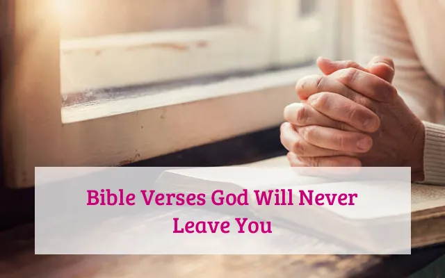 Bible Verses God Will Never Leave You